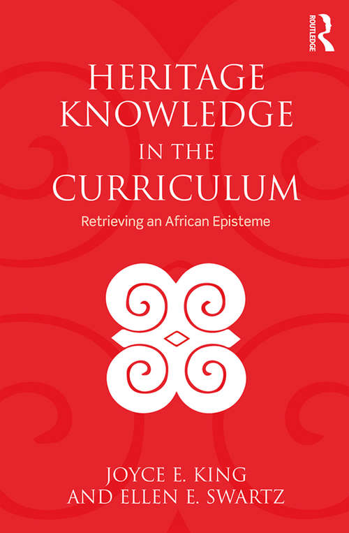 Heritage Knowledge in the Curriculum: Retrieving an African Episteme