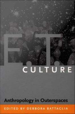 Book cover of E. T. Culture: Anthropology in Outerspaces