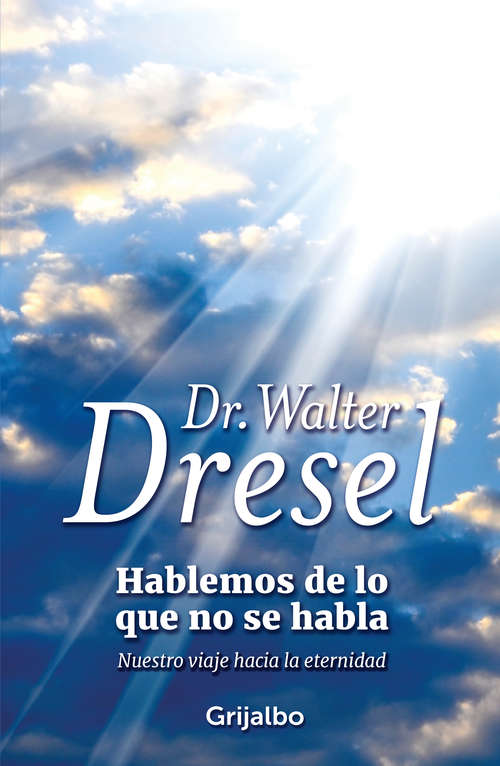Book cover of Hablemos de lo que no se habla: Nuestro viaje hacia la eternidad