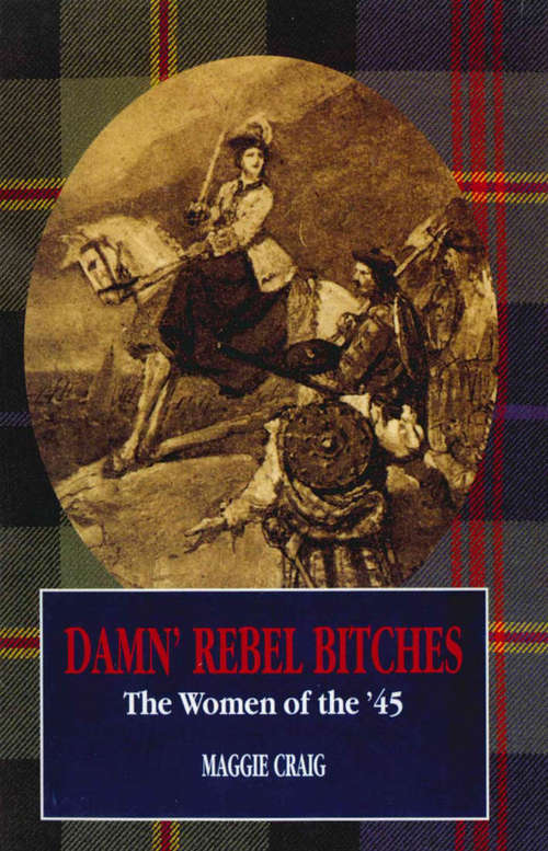 Book cover of Damn' Rebel Bitches: The Women of the '45