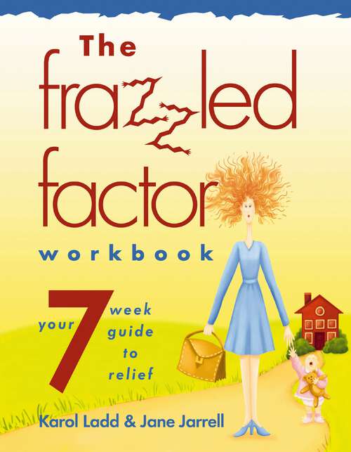 Book cover of The Frazzled Factor Workbook: Relief for Working Moms