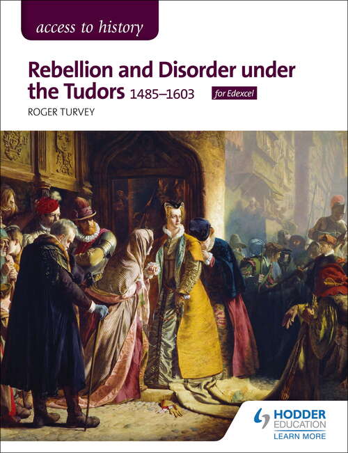 Book cover of Access to History: Rebellion and Disorder under the Tudors, 1485-1603 for Edexcel