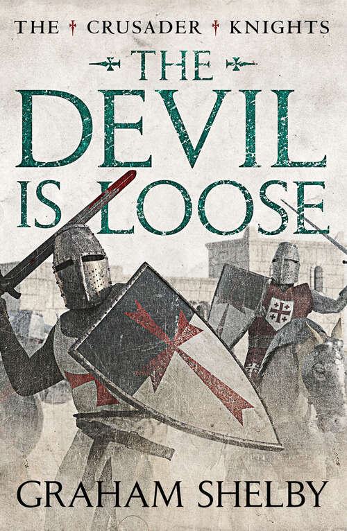 Book cover of The Devil is Loose (Digital Original) (The Crusader Knights Cycle)