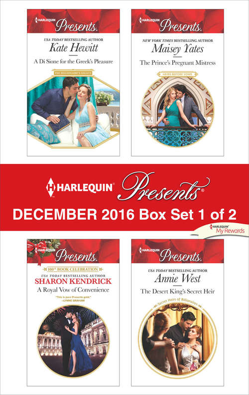 Harlequin Presents December 2016 - Box Set 1 of 2: A Di Sione for the Greek's Pleasure\A Royal Vow of Convenience\The Prince's Pregnant Mistress\The Desert King's Secret Heir
