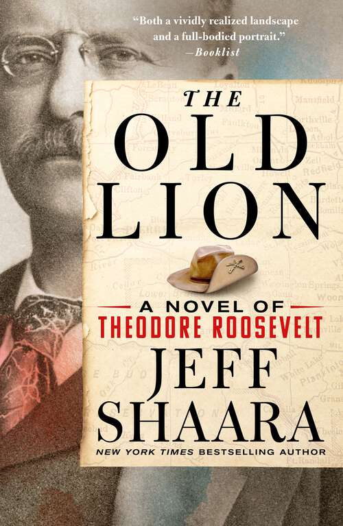 Book cover of The Old Lion: A Novel of Theodore Roosevelt