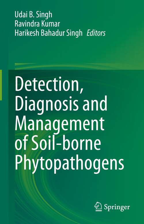 Book cover of Detection, Diagnosis and Management of Soil-borne Phytopathogens (1st ed. 2023)