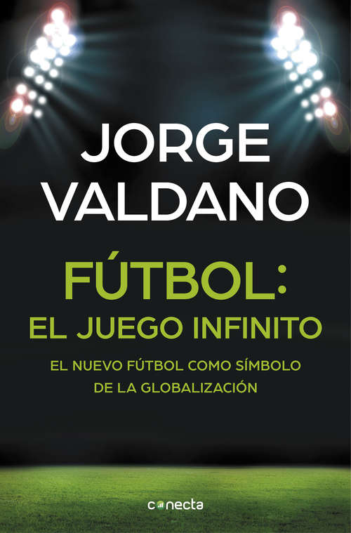 Book cover of Fútbol: el juego infinito: El nuevo fútbol como símbolo de la globalización