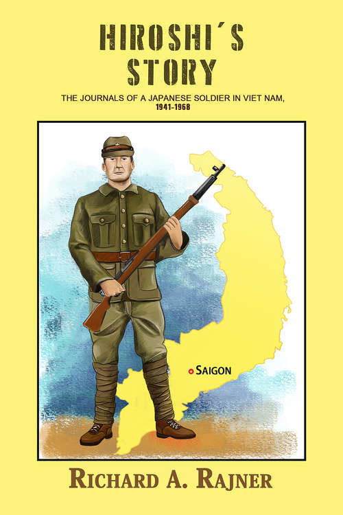 Book cover of Hiroshi's Story: The Journals of a Japanese Soldier in Viet Nam, 1941–1968