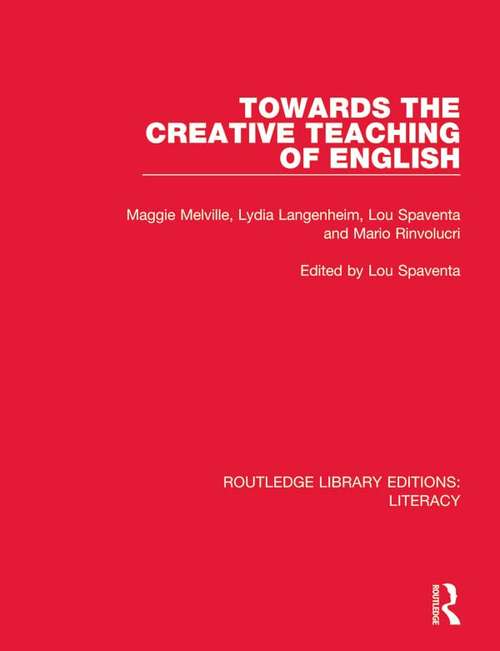 Towards the Creative Teaching of English (Routledge Library Editions: Literacy #21)