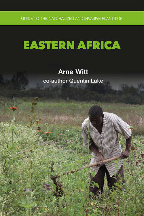 Guide to the Naturalized and Invasive Plants of Eastern Africa