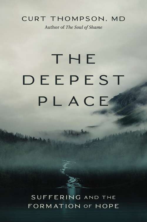 Book cover of The Deepest Place: Suffering and the Formation of Hope