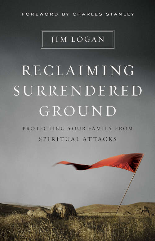 Book cover of Reclaiming Surrendered Ground: Protecting Your Family from Spiritual Attacks