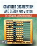 Computer Organization and Design RISC-V Edition: The Hardware Software Interface (The Morgan Kaufmann Series in Computer Architecture snd Design)