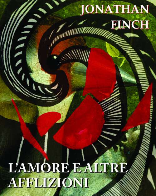 Book cover of L'amore e Altre Afflizioni