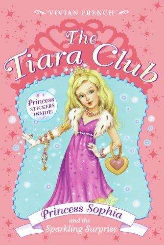 Book cover of Princess Sophia and the Sparkling Surprise (Tiara Club)
