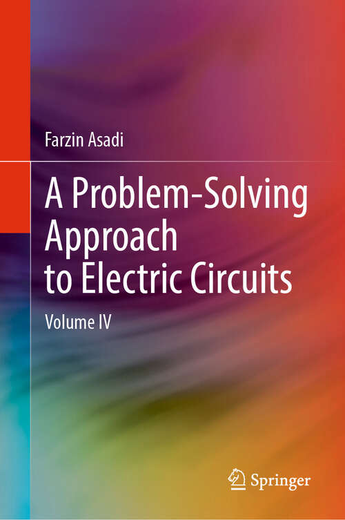 Book cover of A Problem-Solving Approach to Electric Circuits: Volume IV