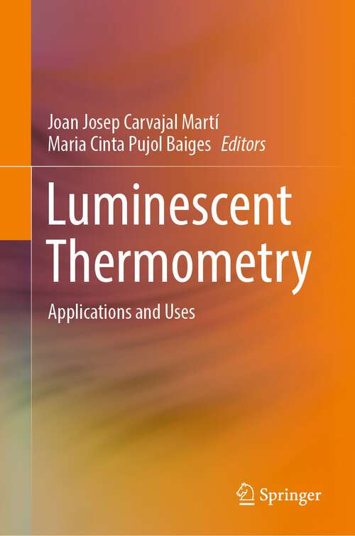 Book cover of Luminescent Thermometry: Applications and Uses (1st ed. 2023)