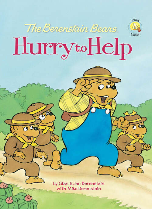 Book cover of The Berenstain Bears Hurry to Help (Berenstain Bears/Living Lights: A Faith Story)
