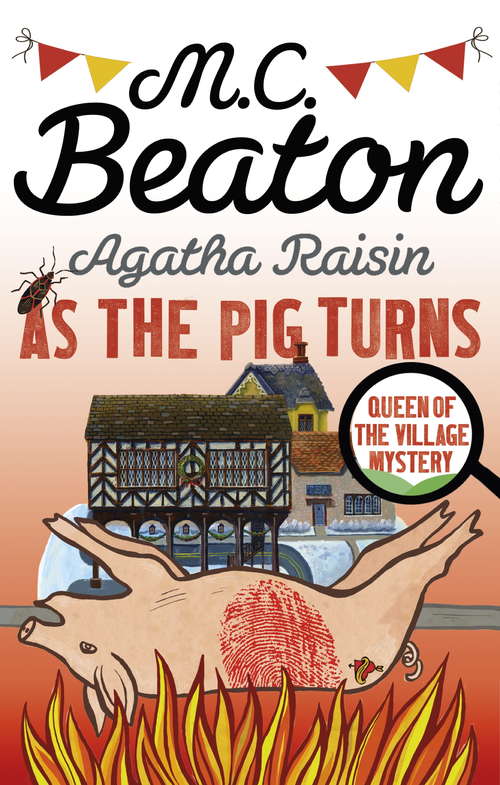 Book cover of Agatha Raisin: As The Pig Turns: An Agatha Raisin Mystery (Agatha Raisin #22)