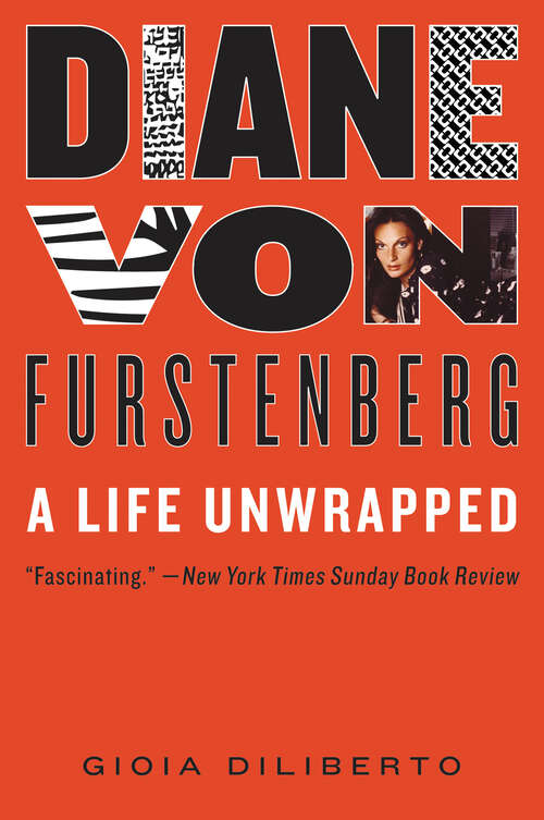 Book cover of Diane von Furstenberg: A Life Unwrapped