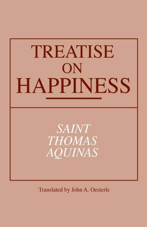Treatise on Happiness (Notre Dame Series in the Great Books)
