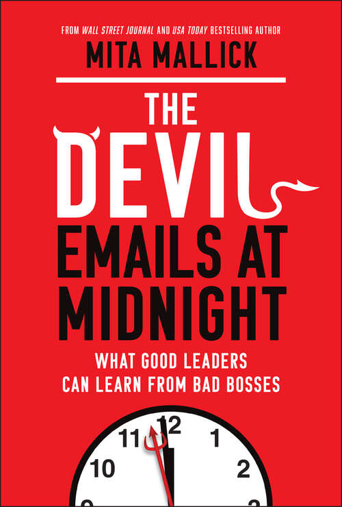 Book cover of The Devil Emails at Midnight: What Good Leaders Can Learn From Bad Bosses
