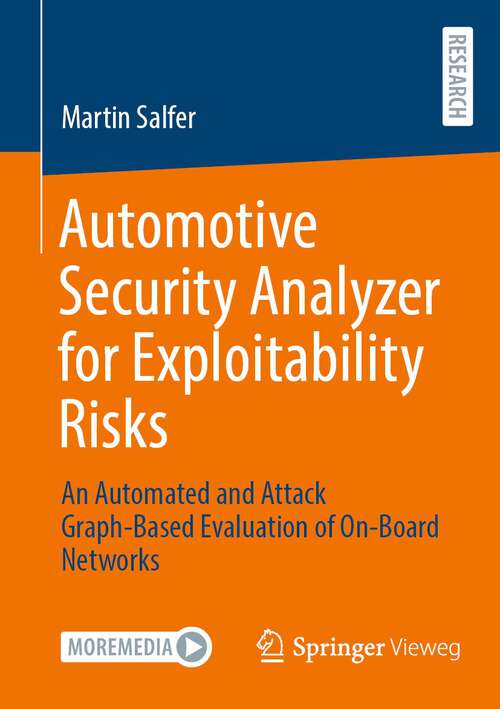 Book cover of Automotive Security Analyzer for Exploitability Risks: An Automated and Attack Graph-Based Evaluation of On-Board Networks (2024)