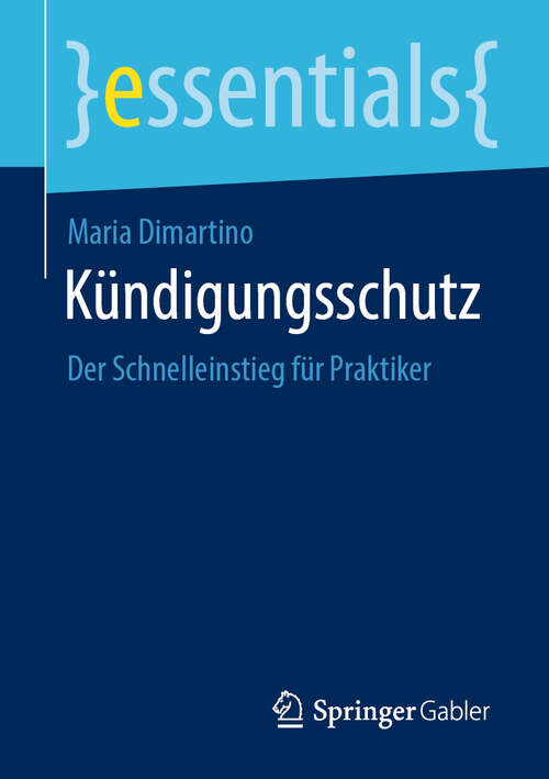 Book cover of Kündigungsschutz: Der Schnelleinstieg für Praktiker (essentials)