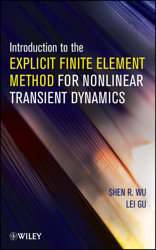 Introduction To The Explicit Finite Element Method For Nonlinear Transient Dynamics