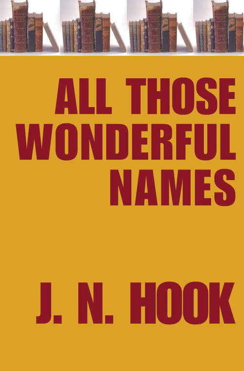 Book cover of All Those Wonderful Names: A Potpourri Of People, Places And Things