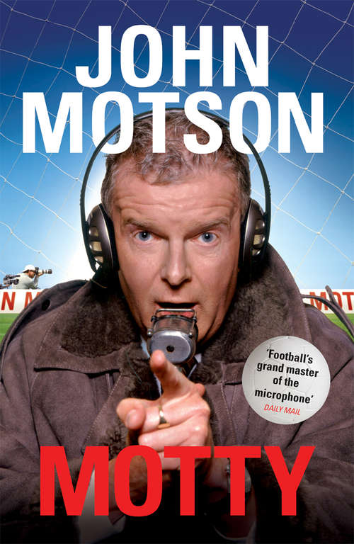 Book cover of Motty: Forty Years in the Commentary Box
