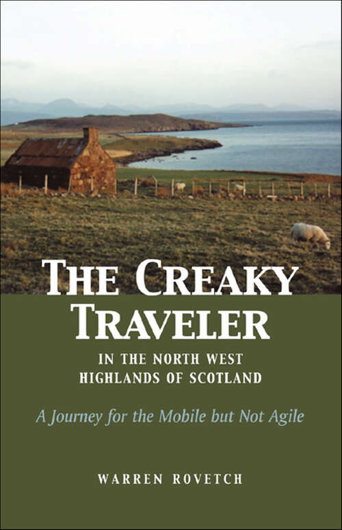 Book cover of Creaky Traveler in the North West Highlands of Scotland