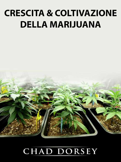 Book cover of Crescita & Coltivazione della Marijuana