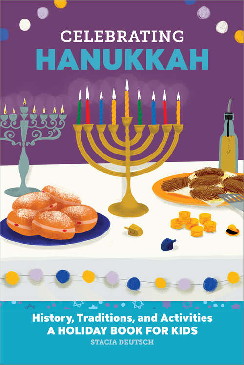 Book cover of Celebrating Hanukkah: History, Traditions, and Activities (Holiday Books for Kids)