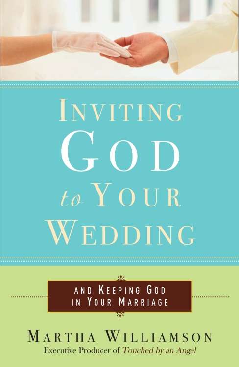 Book cover of Inviting God to Your Wedding: and Keeping God in Your Marriage
