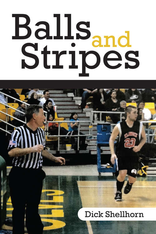 Book cover of Balls and Stripes: A Lifetime of Sports Adventures