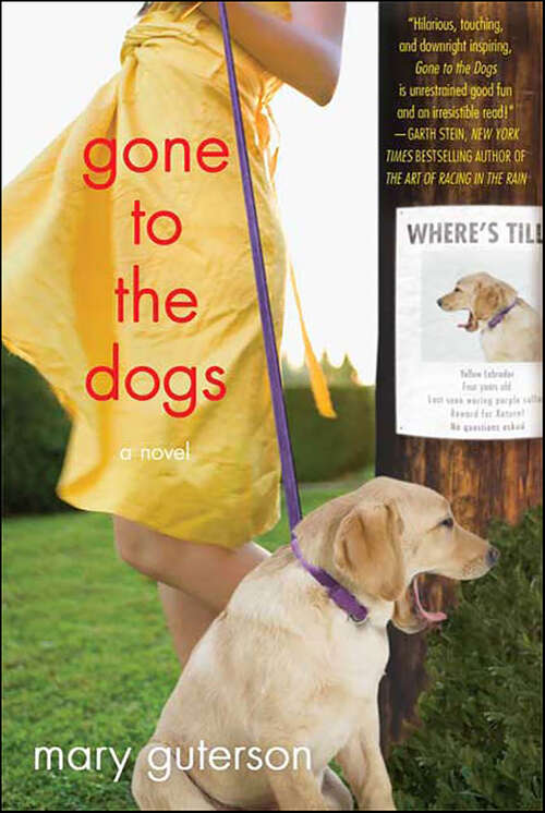 Book cover of Gone to the Dogs: A Novel