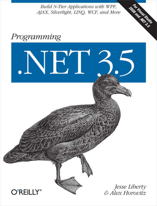 Book cover of Programming .NET 3.5: Build N-Tier Applications with WPF, AJAX, Silverlight, LINQ, WCF, and More