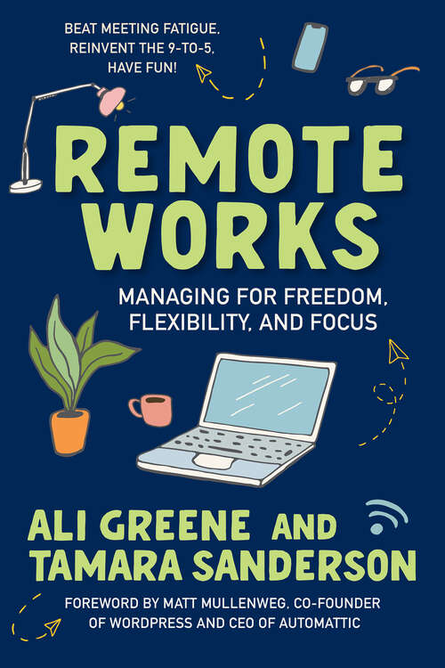 Book cover of Remote Works: Managing for Freedom, Flexibility, and Focus (1)