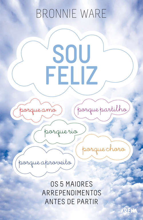 Book cover of Sou Feliz: Porque Amo. Porque Partilho. Porque Rio. Porque Choro. Porque Aproveito.