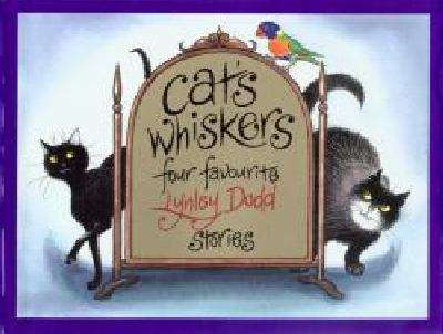 Book cover of Cat's Whiskers: Four Favorite Lynley Dodd Stories
