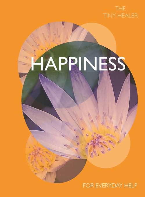 Book cover of Tiny Healer: Happiness: For Everyday Help (Tiny Healer)