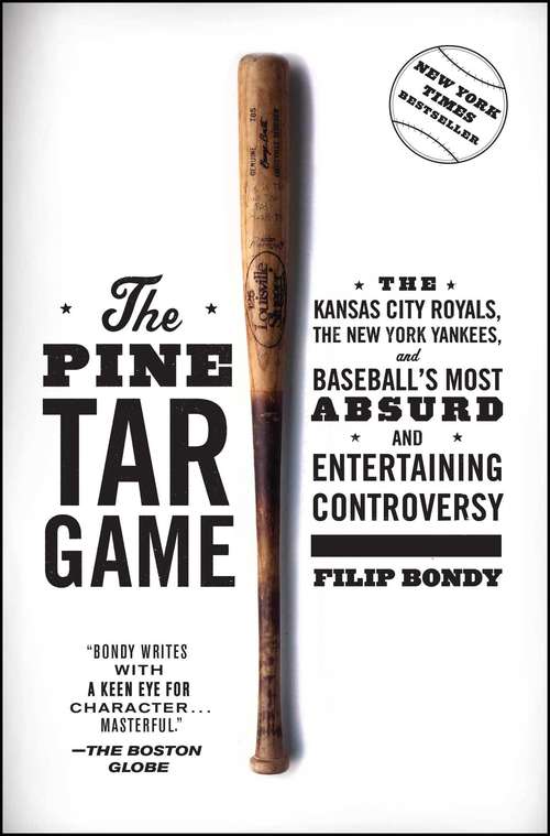 Book cover of The Pine Tar Game: The Kansas City Royals, the New York Yankees, and Baseball's Most Absurd and Entertaining Controversy