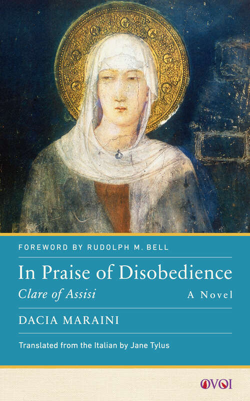 Book cover of In Praise of Disobedience: Clare of Assisi, A Novel (Other Voices of Italy)