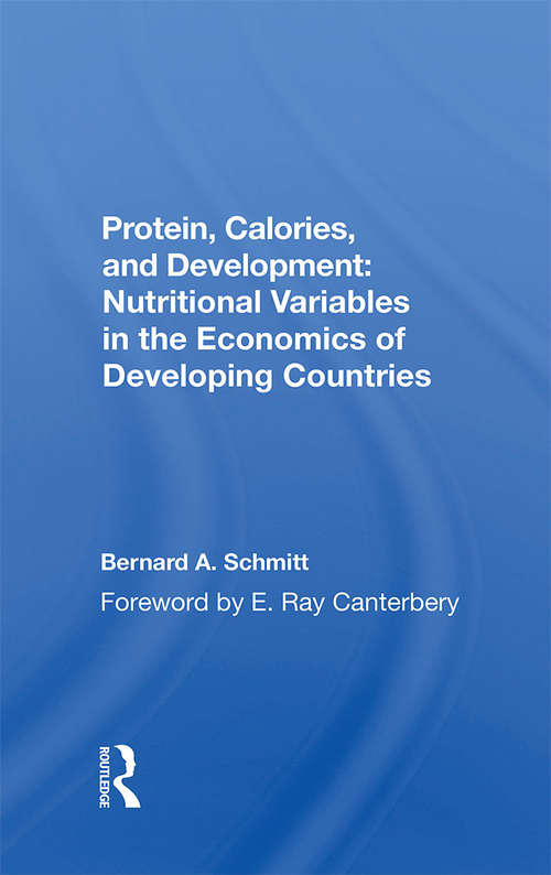 Protein, Calories, And Development: Nutritional Variables In The Economics Of Developing Countries