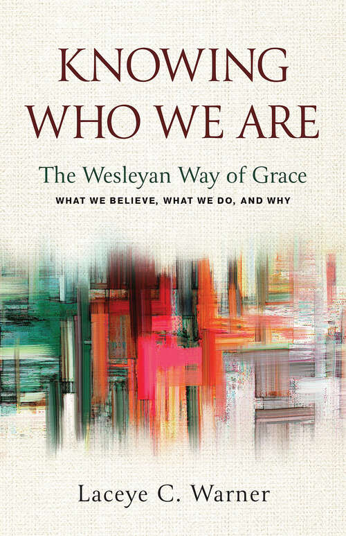 Book cover of Knowing Who We Are: The Wesleyan Way of Grace (Knowing Who We Are [EPUB])