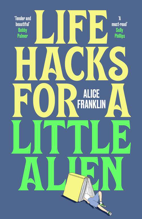 Book cover of Life Hacks For a Little Alien: the tender and life-affirming debut, perfect for book clubs