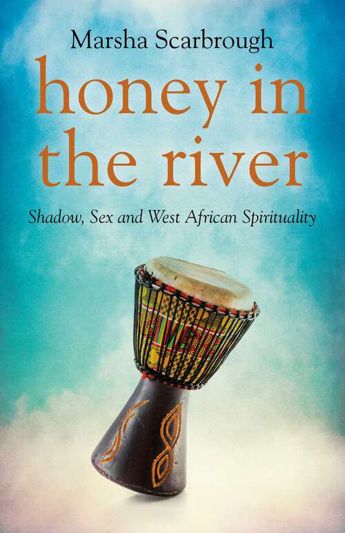 Book cover of Honey in the River: Shadow, Sex and West African Spirituality