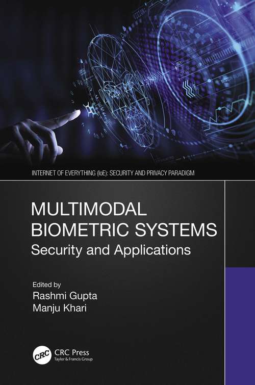 Multimodal Biometric Systems: Security and Applications (Internet of Everything (IoE))