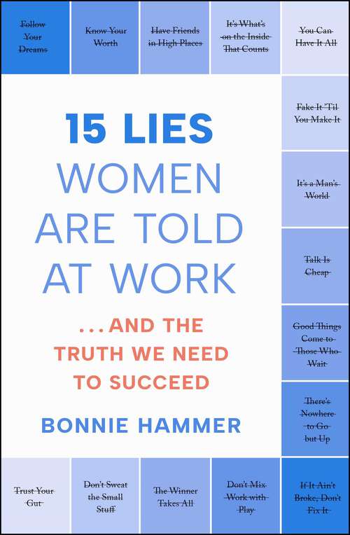 Book cover of 15 Lies Women Are Told at Work: …And the Truth We Need to Succeed